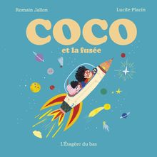 Coco et la fusée : Collection Les mondes de Coco