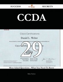 CCDA 29 Success Secrets - 29 Most Asked Questions On CCDA - What You Need To Know
