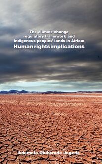 The climate change regulatory framework and indigenous peoples’ lands in Africa: Human rights implications