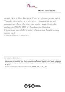 António Nóvoa, Marc Depaepe, Erwin V. Johanningmeier (éds.), The colonial experience in education : Historical issues and perspectives, Gand, Centrum voor studie van de historische pedagogie (CSHP), 1995 in : Paedagogica Historica. International journal of the history of education, Supplementary series, vol. I.  ; n°1 ; vol.77, pg 106-111
