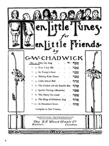 Partition complète, 10 Little Tunes pour Ten Little Fingers, Chadwick, George Whitefield par George Whitefield Chadwick