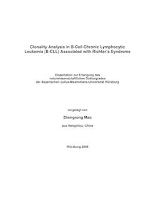Clonality analysis in B-cell chronic lymphocytic leukemia (B-CLL) associated with Richter s syndrome [Elektronische Ressource] / vorgelegt von Zhengrong Mao