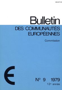 Bulletin des Communautés Européennes. N° 9 1979 12e année