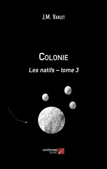 Colonie : Les natifs – tome 3