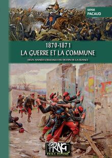 1870-1871 - La Guerre et la Commune