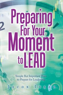 Preparing for Your Moment to Lead