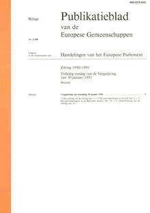 Publikatieblad van de Europese Gemeenschappen Handelingen van het Europese Parlement Zitting 1990-1991. Volledig verslag van de Vergadering van 30 januari 1991