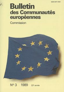 Bulletin des Communautés européennes. N° 3 1989 22e année