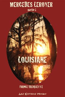 Louisiane : Mercedes Leroyer - Partie 1