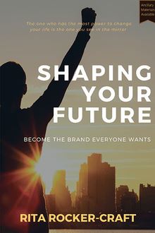 Shaping Your Future