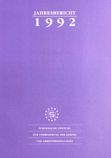 Jahresbericht der Europäischen Stiftung zur Verbesserung der Lebens- und Arbeitsbedingungen 1992