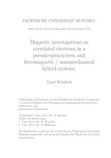 Magnetic investigations on correlated electrons in a pseudo-spin-system and ferromagnetic, nanomechanical hybrid systems [Elektronische Ressource] / Tjark Windisch