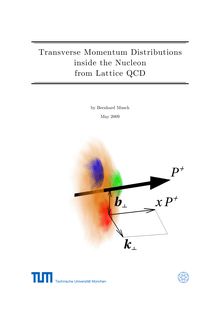 Transverse momentum distributions inside the nucleon from lattice QCD [Elektronische Ressource] / Bernhard Ulrich Musch