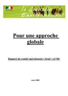 Bruit - Pour une approche globale. Grenelle de l environnement - Rapport du Comité opérationnel. COMOP n° 18.
