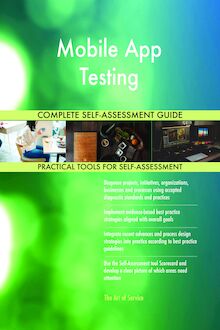 Mobile App Testing Complete Self-Assessment Guide