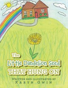 The Little Dandelion seed That Hung On