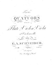 Partition flûte, 3 quatuors pour flûte et cordes, Schneider, Georg Abraham