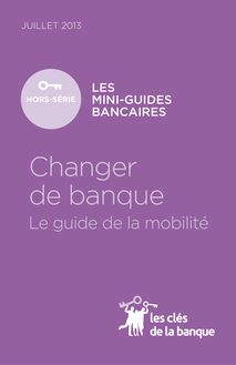 Changer de banque, le guide de la mobilité - Mini guide bancaire