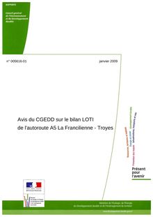 Avis du Conseil général de l environnement et du développement durable sur le bilan LOTI de l autoroute A5 La Francilienne-Troyes. Rapport n° 005616-01.