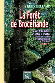 La Forêt de Brocéliande (Tome Ier)