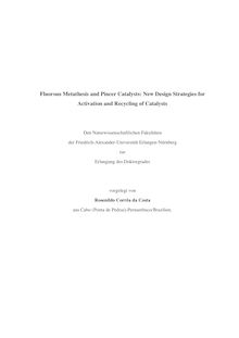Fluorous metathesis and pincer catalysts [Elektronische Ressource] : new design strategies for activation and recycling of catalysts / vorgelegt von Rosenildo Corrêa da Costa