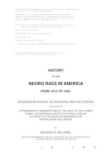 History of the Negro Race in America From 1619 to 1880. Vol 1 - Negroes as Slaves, as Soldiers, and as Citizens