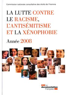 La lutte contre le racisme, l antisémitisme et la xénophobie. Année 2008