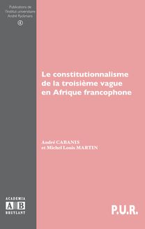 Le constitutionnalisme de la troisième vague en Afrique francophone