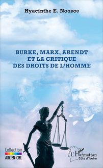 Burke, Marx, Arendt et la critique des droits de l homme