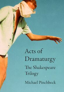 Acts of Dramaturgy