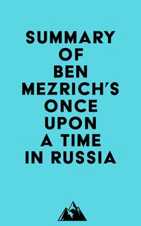 Summary of Ben Mezrich s Once Upon a Time in Russia