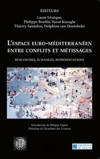 L espace euro-méditerranéen entre conflits et métissages