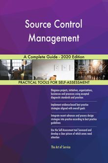 Source Control Management A Complete Guide - 2020 Edition