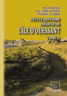 Petite Histoire inédite de l île d Ouessant (Tome 2)