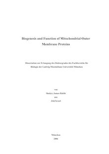Biogenesis and function of mitochondrial outer membrane proteins [Elektronische Ressource] / von Shukry James Habib