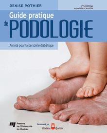 Guide pratique de podologie, 2e édition actualisée et enrichie : Annoté pour la personne diabétique