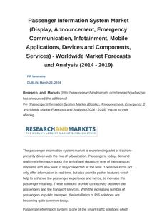Passenger Information System Market (Display, Announcement, Emergency Communication, Infotainment, Mobile Applications, Devices and Components, Services) - Worldwide Market Forecasts and Analysis (2014 - 2019)