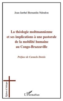 La théologie moltmannienne et ses implications à une pastorale de la mobilité humaine au Congo-Brazzaville
