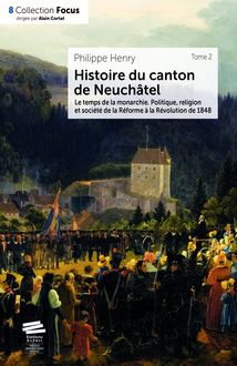 Histoire du canton de Neuchâtel. T. 2