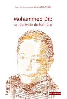 Mohammed Dib un écrivain de lumière