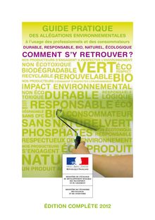 Guide pratique des allégations environnementales à l usage des professionnels et des consommateurs.