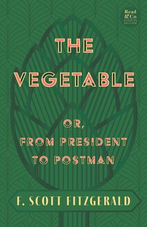 The Vegetable; Or, from President to Postman