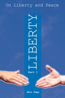 On Liberty and Peace - Part 1