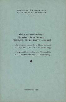Allocutions prononcées par Monsieur Jean Monnet, Président de la Haute Autorité