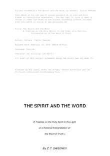 The Spirit and the Word - A Treatise on the Holy Spirit in the Light of a Rational - Interpretation of the Word of Truth