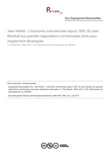 Jean Weiller : L économie internationale depuis 1950. Du plan Marshall aux grandes négociations commerciales entre pays inégalement développés  ; n°28 ; vol.7, pg 808-809