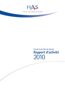 Historique des rapports annuels d activité - Rapport annuel d activité de la HAS - 2010