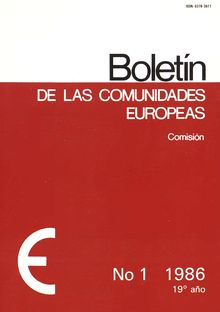 Boletín DE LAS COMUNIDADES EUROPEAS. N° 1 1986