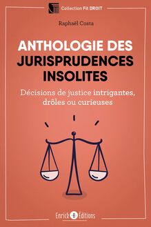 Anthologie des jurisprudences insolites