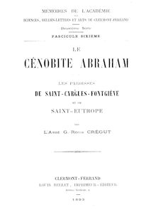 Le Cénobite Abraham : les paroisses de Saint-Cyrgues-Fongiève et de Saint-Eutrope / par l abbé G.-Régis Crégut